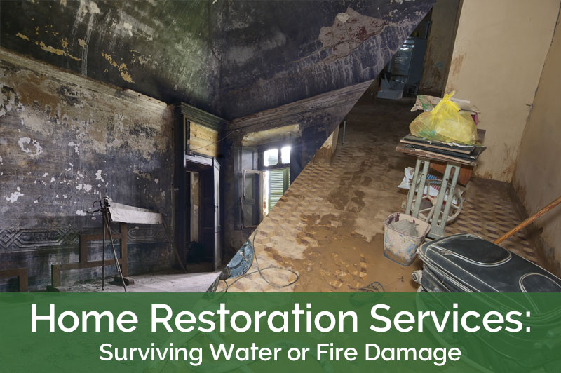 Home Restoration Services: Restoring Your Home After Water or Fire Damage