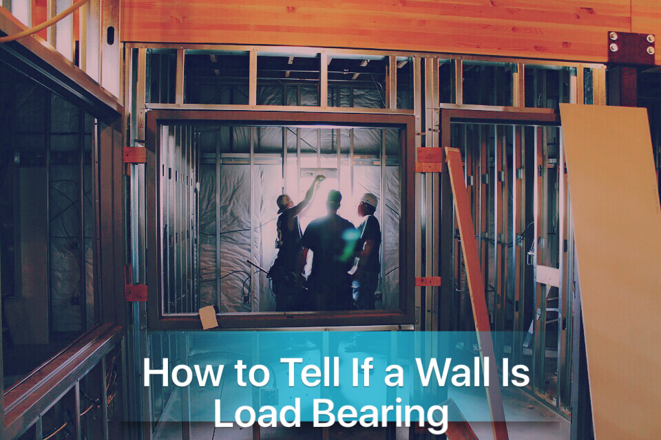 How to Tell If a Wall Is Load Bearing
