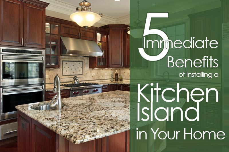 5 Immediate Benefits of Installing a Kitchen Island in ...